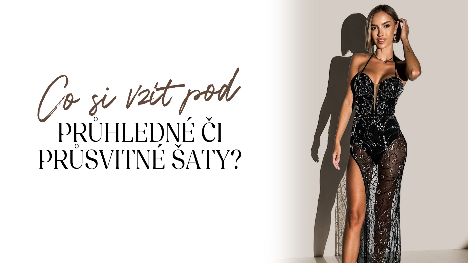 Co si vzít pod průhledné či průsvitné šaty?