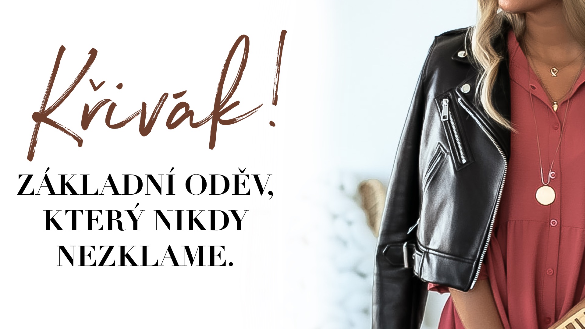 Křivák, základní oděv, který nikdy nezklame!