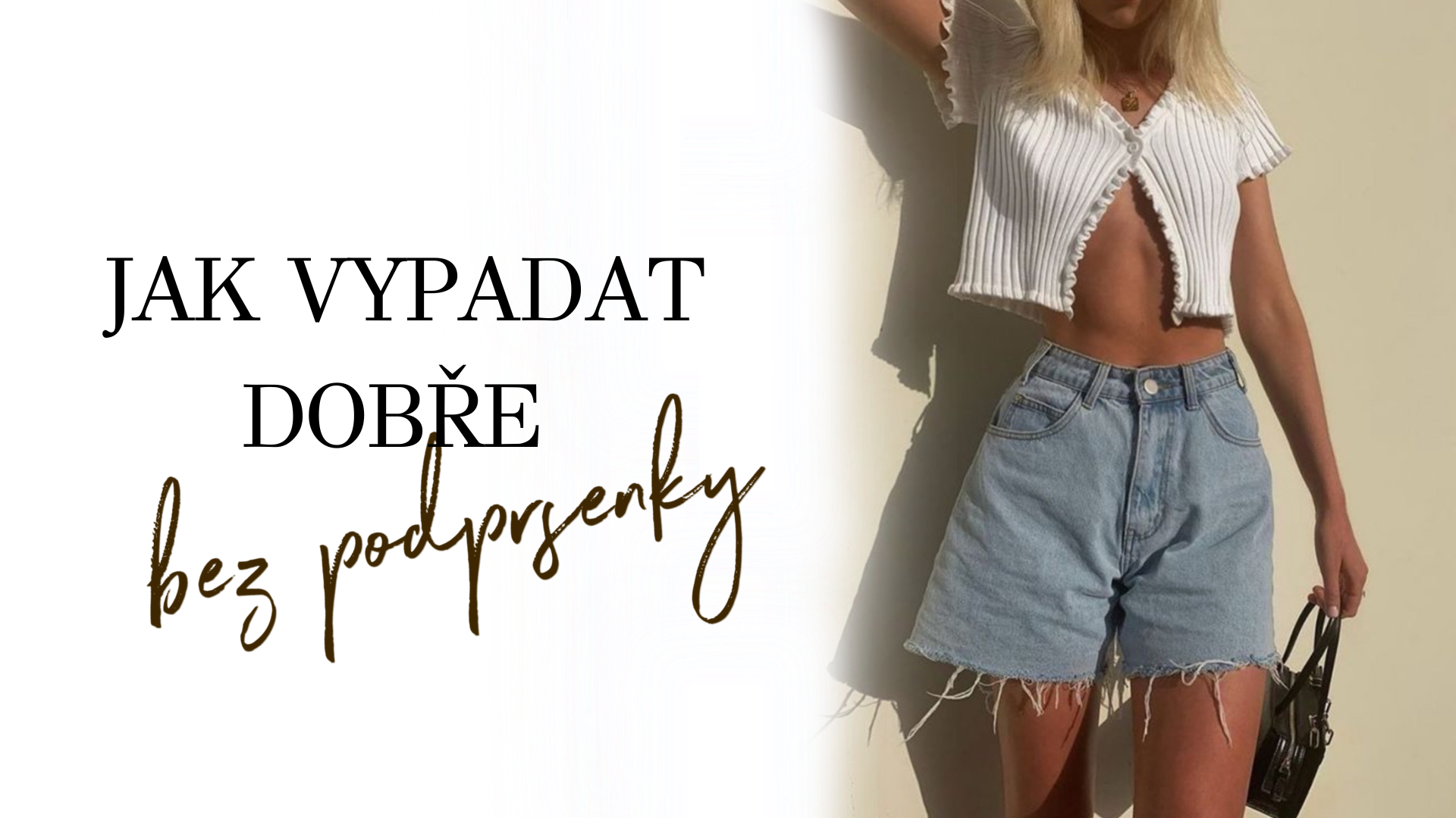 Jak vypadat dobře bez podprsenky?