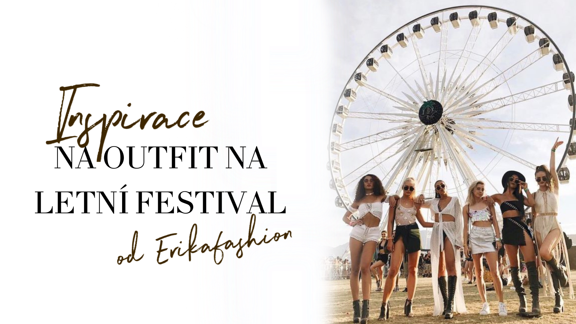 Inspirace na outfit na letní festival od Erika Fashion