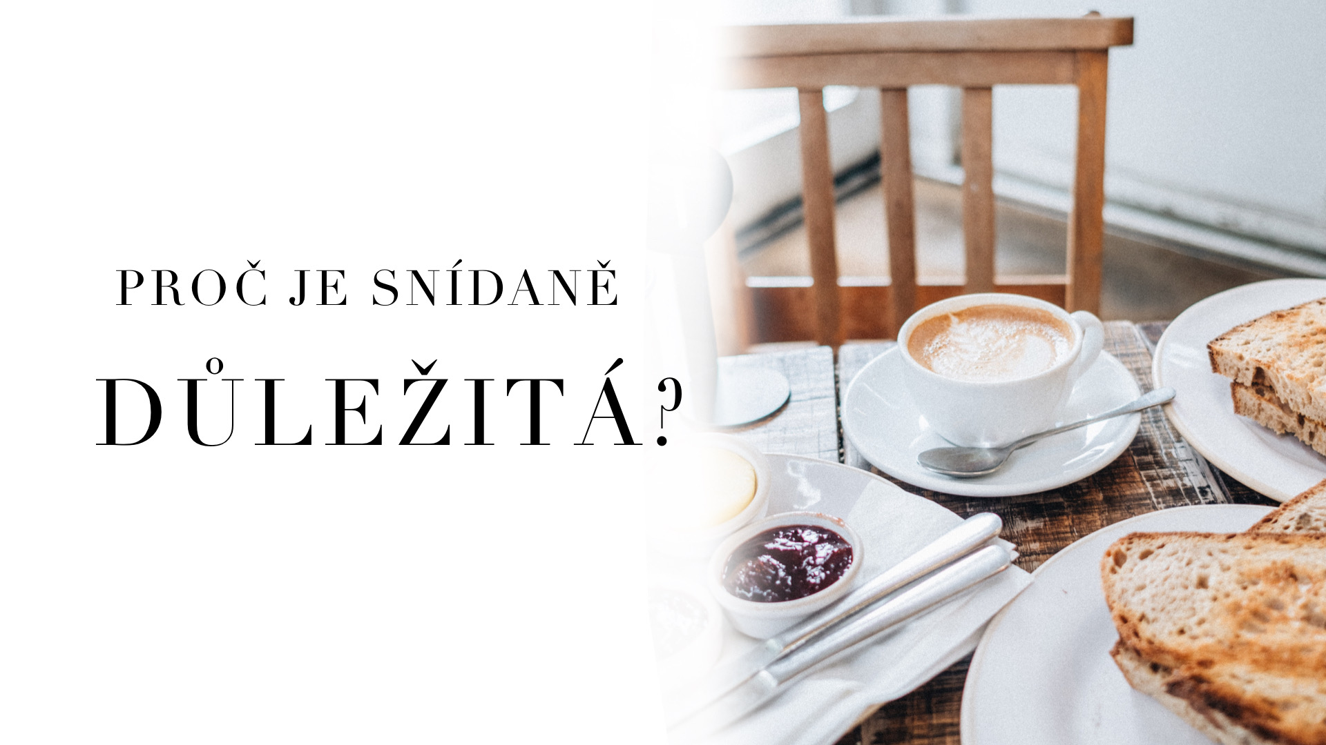 Proč je snídaně tak důležitá?