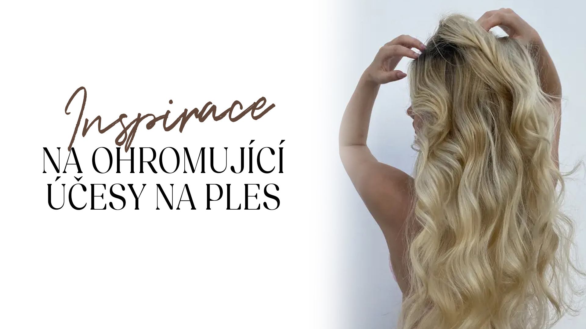 Inspirace na ohromující účesy na ples