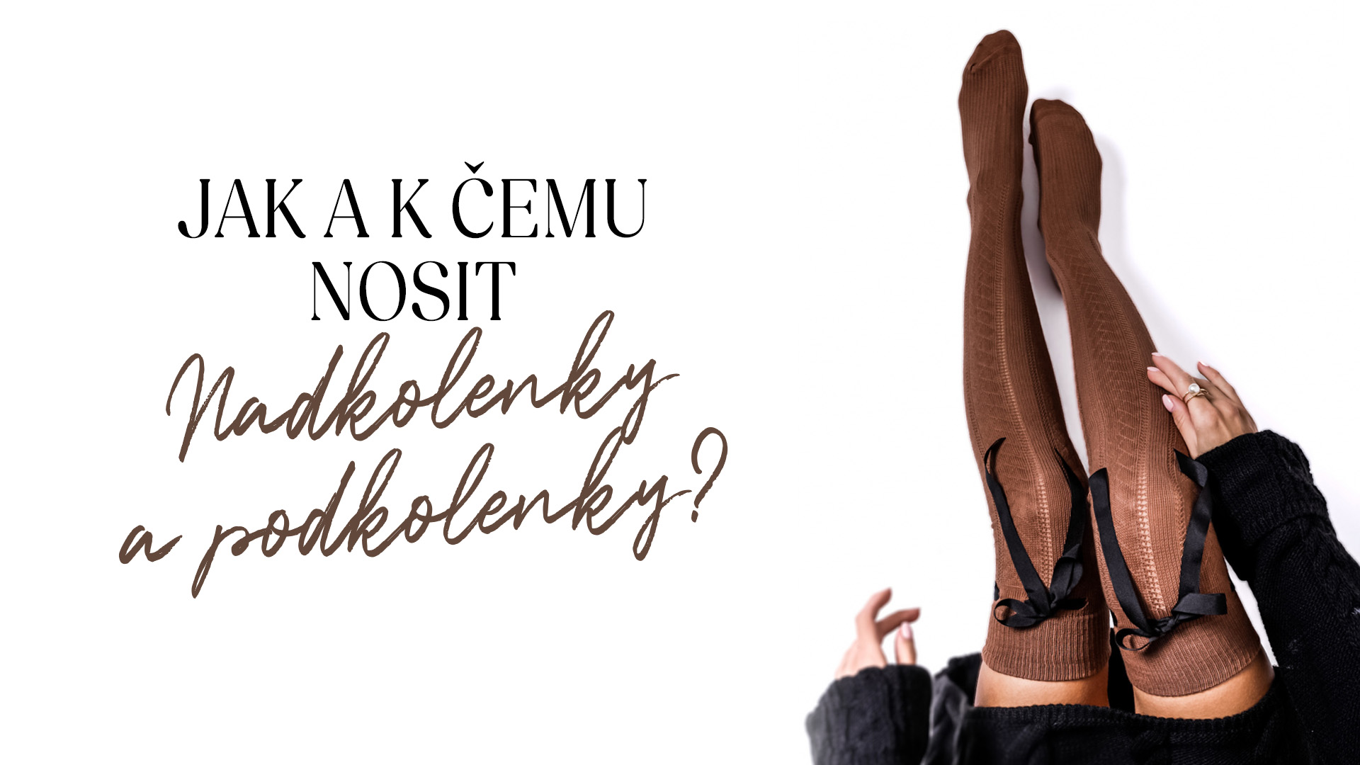 Jak a k čemu nosit nadkolenky a podkolenky?