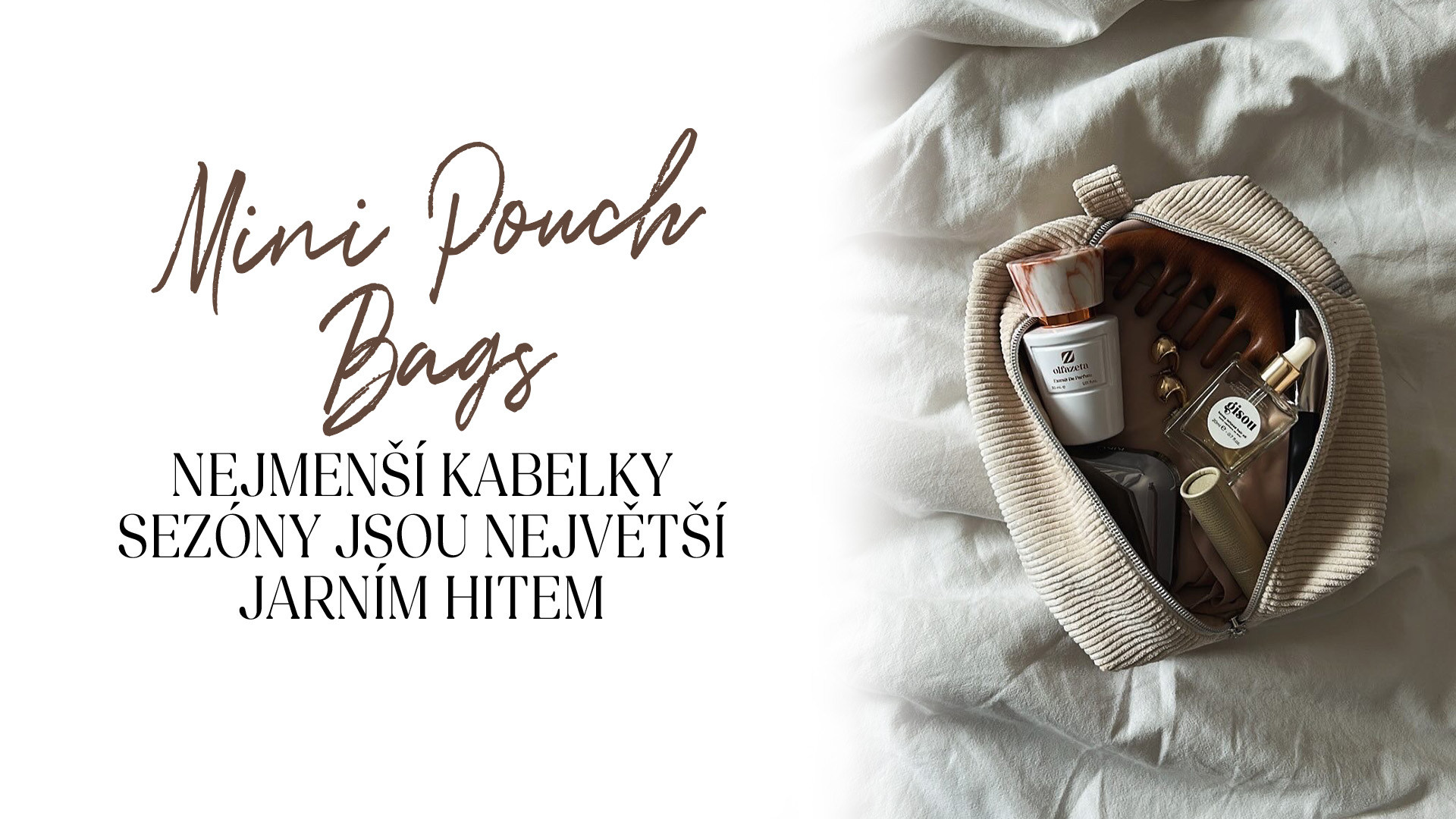 Mini pouch bags. Nejmenší kabelky sezóny jsou největším jarním hitem