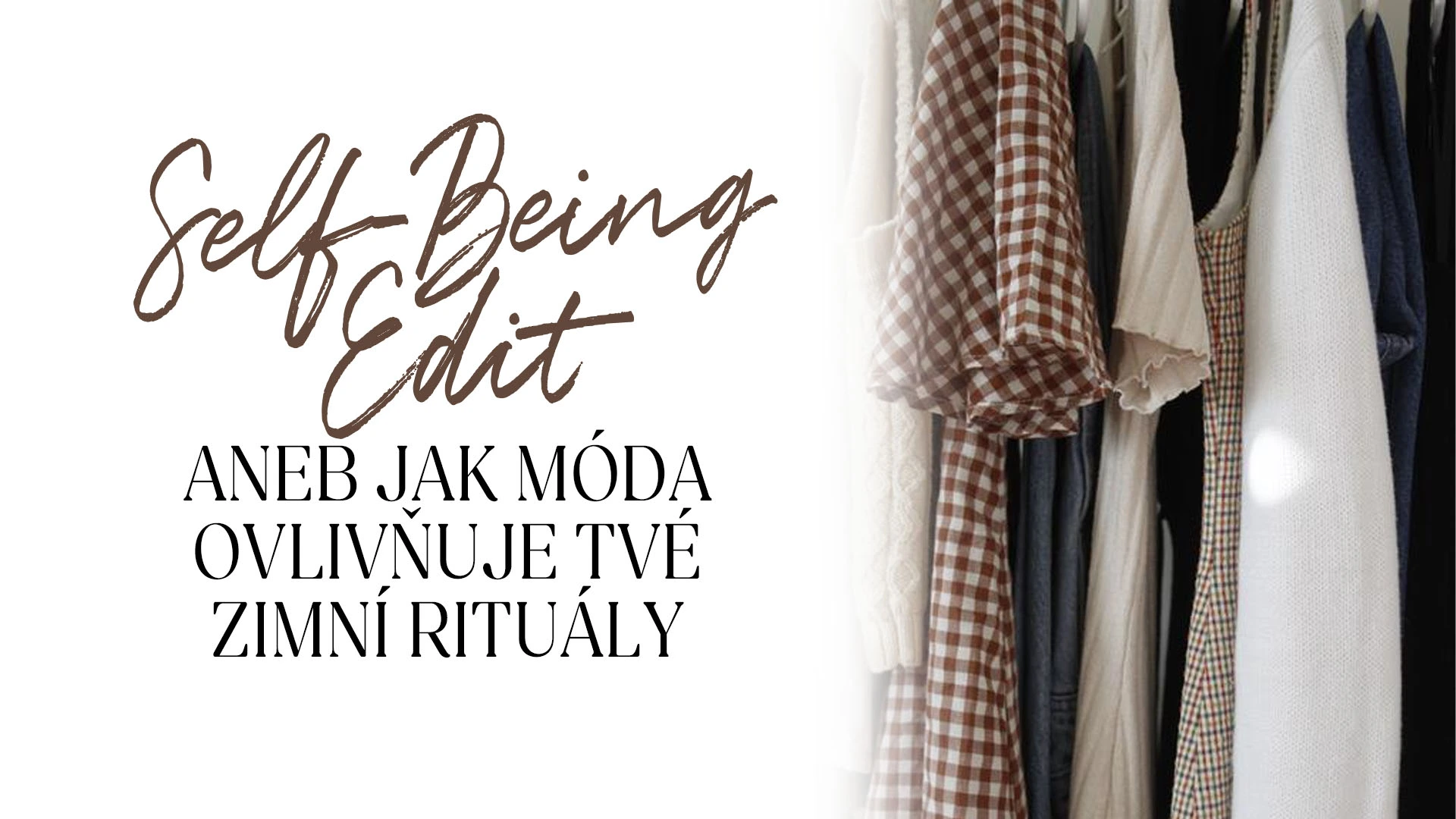 Self-being edit, aneb jak móda ovlivňuje tvé zimní rituály